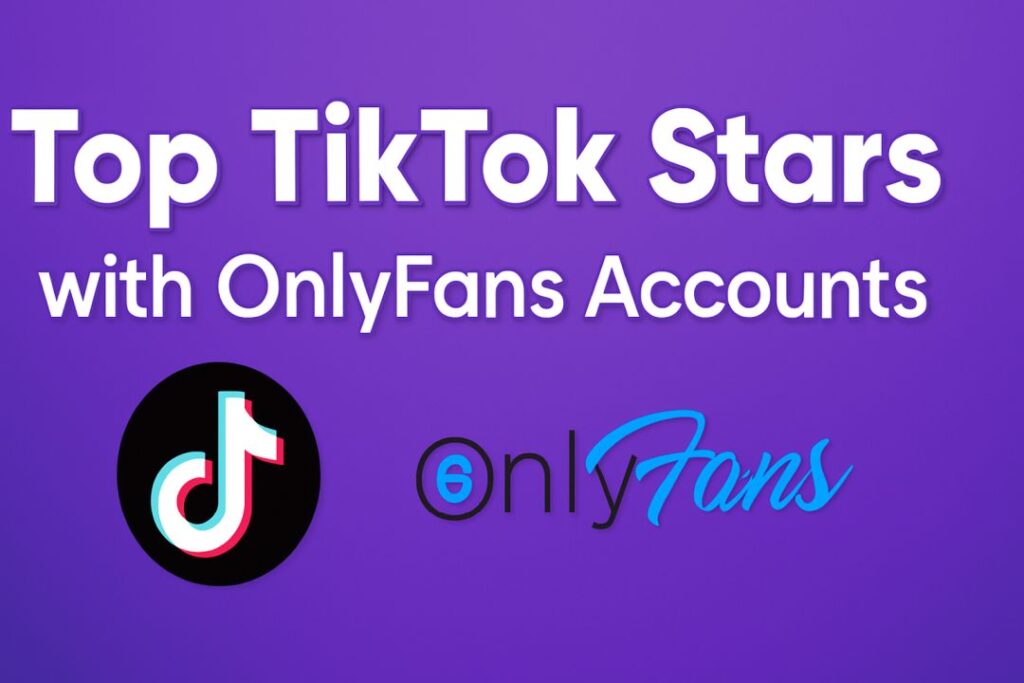 top tiktokers with onlyfans accounts