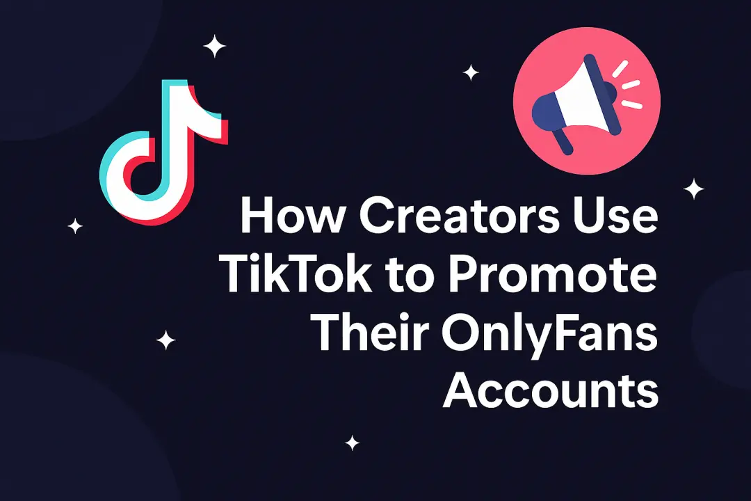 How Creators Use TikTok to Promote Their OnlyFans Accounts (Without ...
