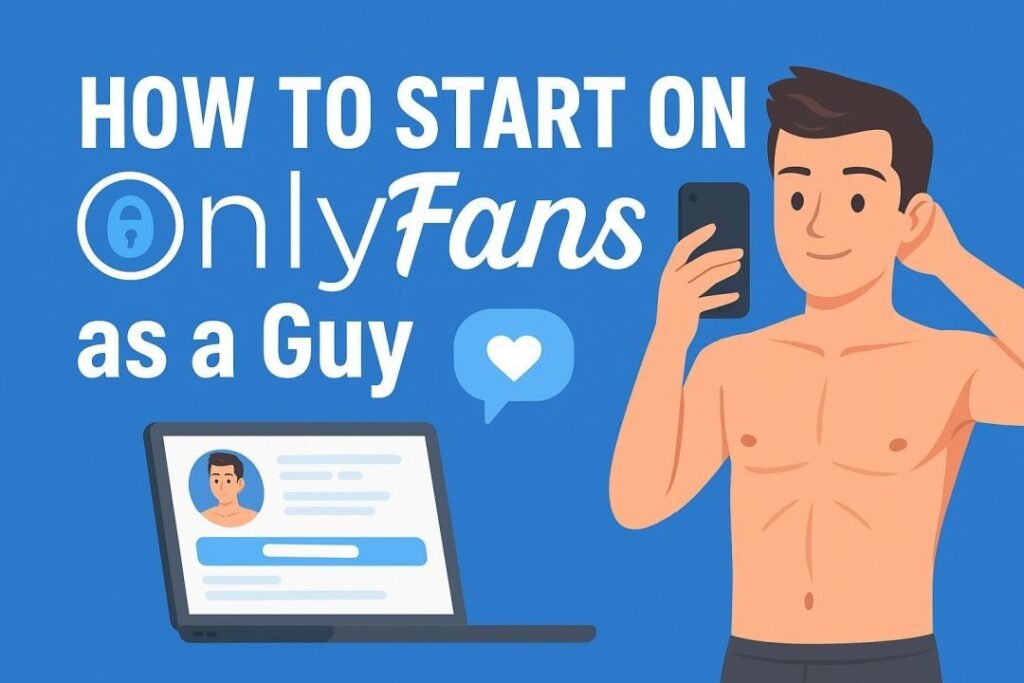 how to start in OnlyFans as a guy