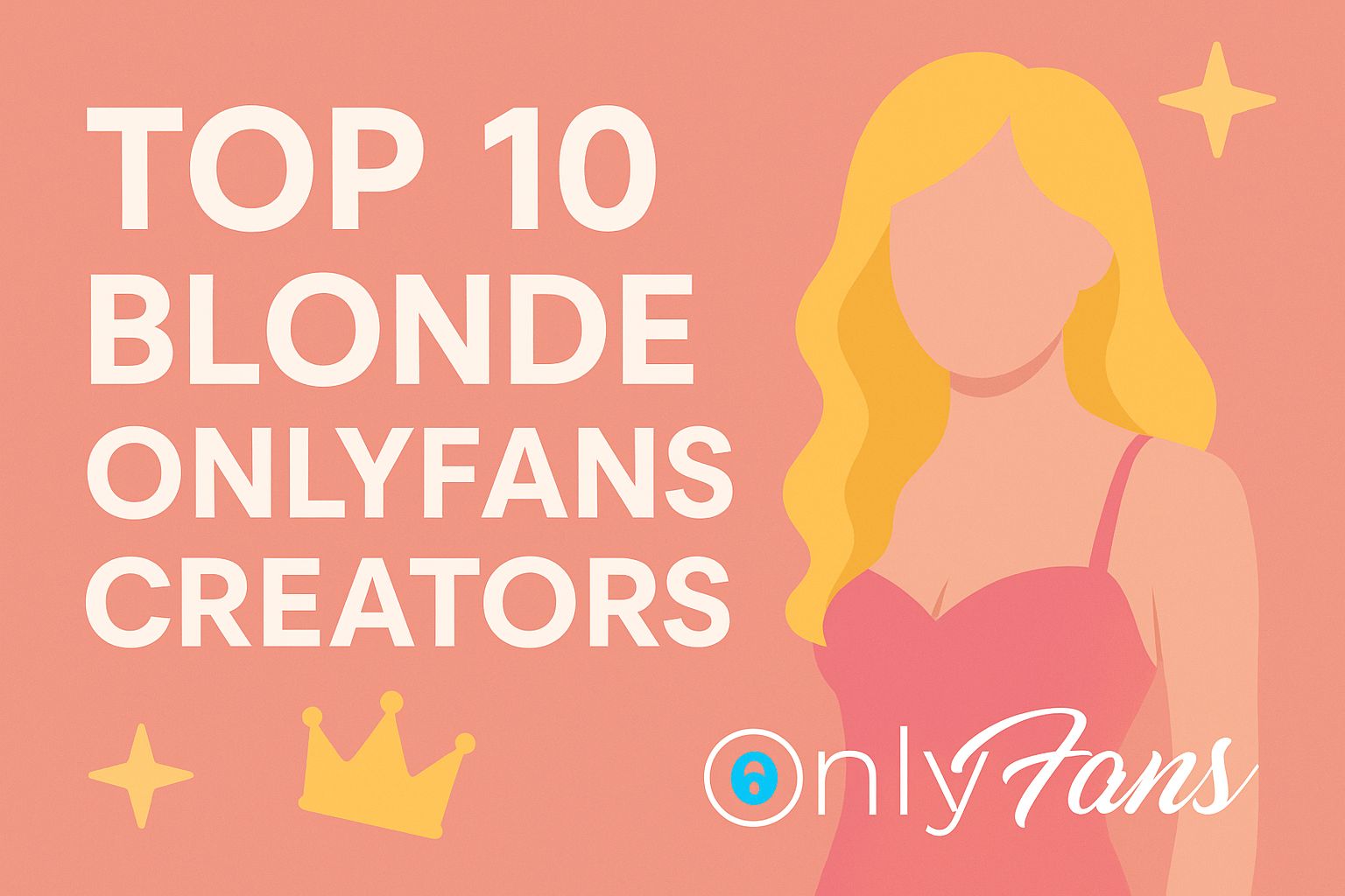 Top 10 Blonde OnlyFans Creators 2025 – Curated & Data-Driven