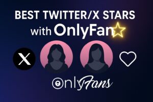 The Best Twitter (X) Stars with Great OnlyFans Accounts